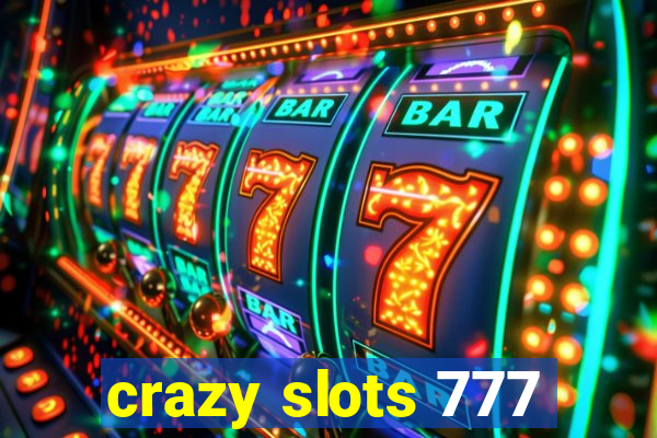 crazy slots 777